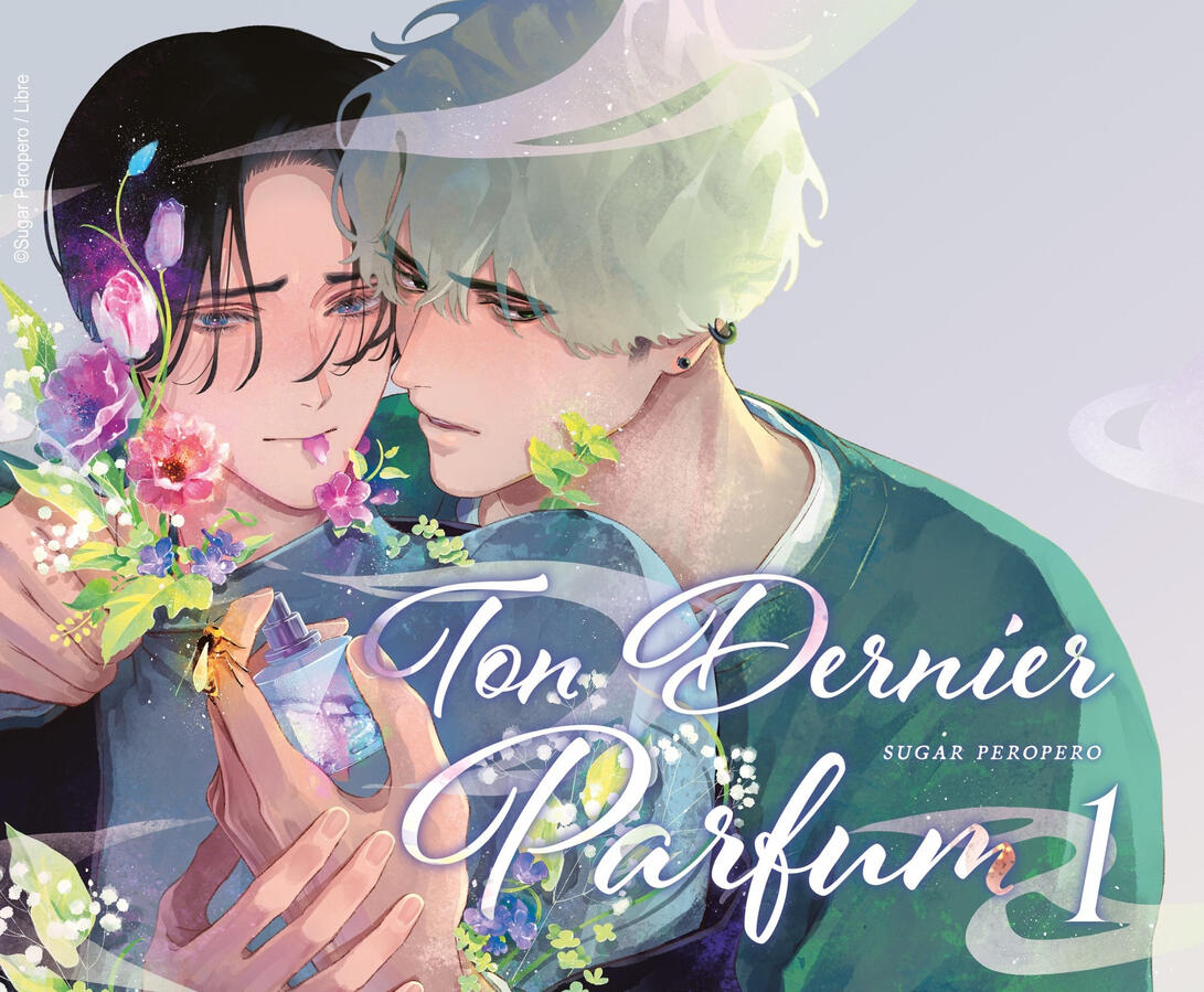 Visuel de « Ton dernier parfum » de Sugar Peropero Sur le visuel, on peut voir les deux prota face à nous, l’un à les cheveux blonds presque blancs et à passe un bras derrière les épaules du second. Celui ci est recouvert de fleurs, probablement symbolisan