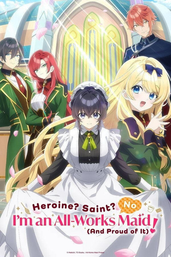 Heroine? Saint? No, I'm an All-Works Maid and Proud of it! Heroine? Saint? No, I'm an All-Works Maid and Proud of it!